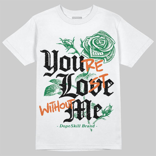 Green Collection DopeSkill T-Shirt You’re Lost Without Me Graphic
