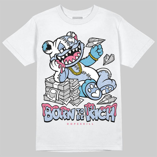 Denim Pink Glow 3s DopeSkill T-Shirt Born To Be Rich Graphic