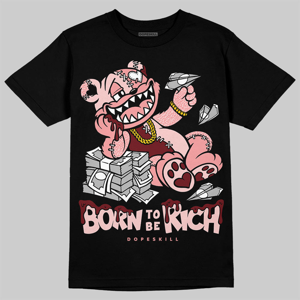 VALENTINE'S Day 3s DopeSkill T-Shirt Born To Be Rich Graphic