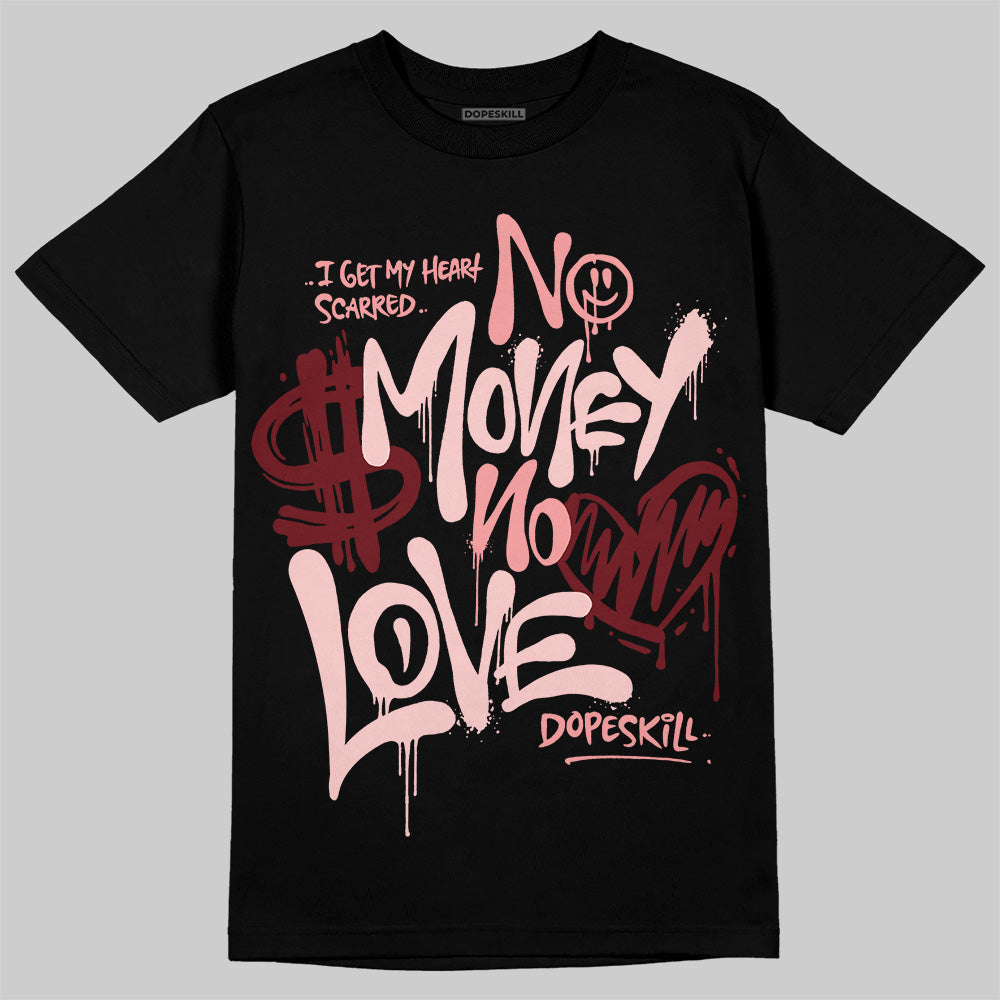 VALENTINE'S Day 3s DopeSkill T-Shirt No Money No Love Typo Graphic