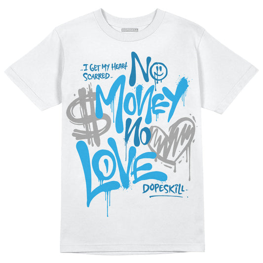 Military Blue 4s DopeSkill T-Shirt No Money No Love Typo Graphic