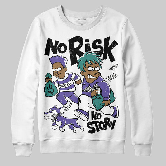 Grape 5s DopeSkill Sweatshirt No Risk No Story Graphic