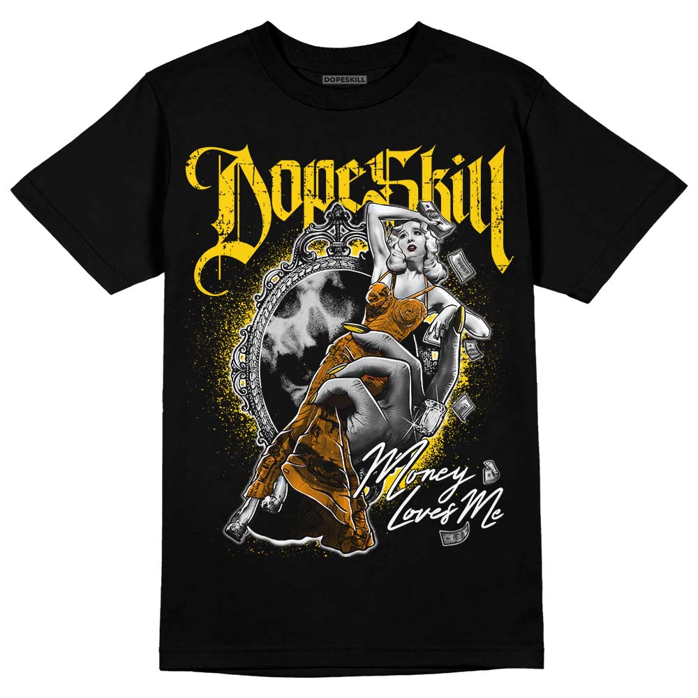 Yellow Ochre 6s DopeSkill T-Shirt Money Loves Me Graphic