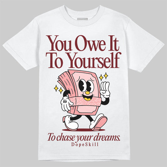 VALENTINE'S Day 3s DopeSkill T-Shirt Owe It To Yourself Graphic