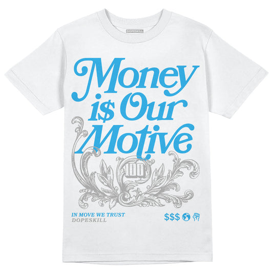 Military Blue 4s DopeSkill T-Shirt Money Is Our Motive Typo Graphic