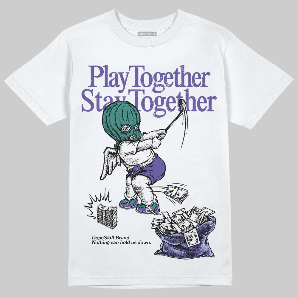 Grape 5s DopeSkill T-Shirt Play together, Stay together Graphic