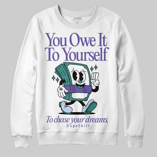 Grape 5s DopeSkill Sweatshirt Owe It To Yourself Graphic