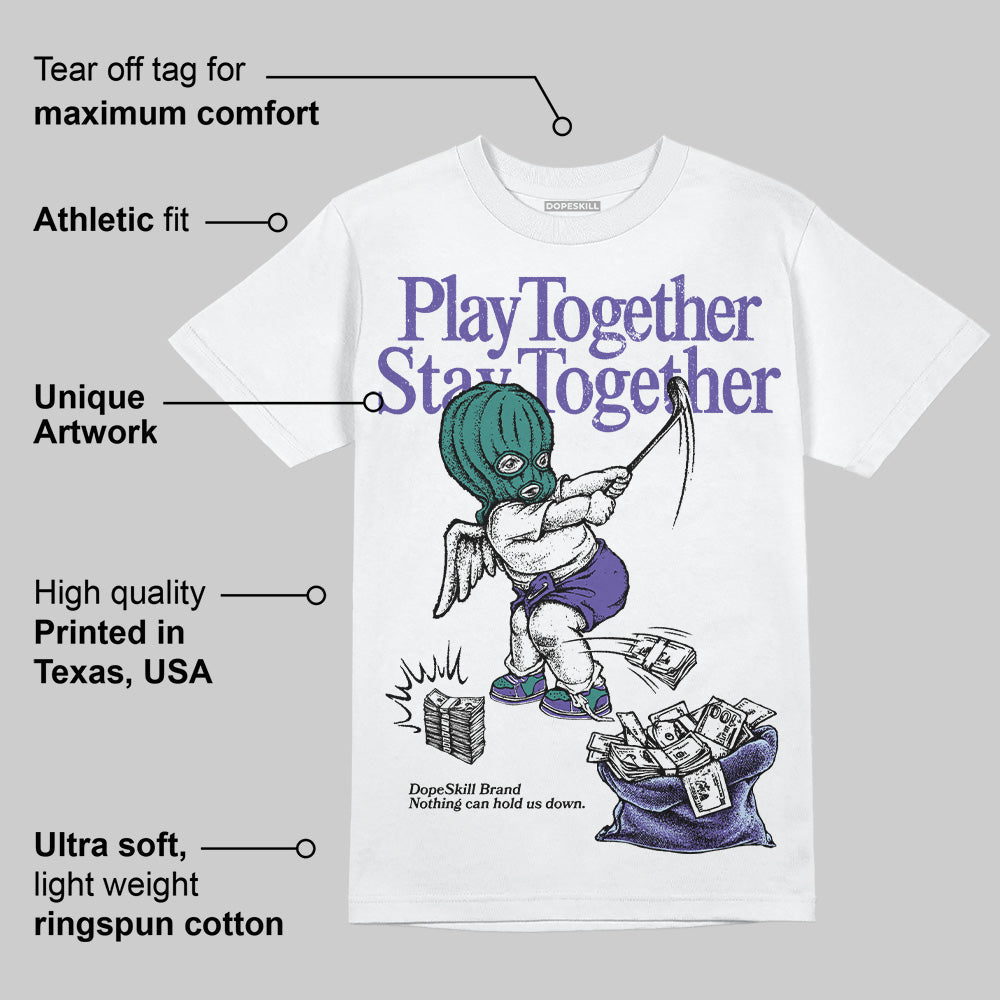 Grape 5s DopeSkill T-Shirt Play together, Stay together Graphic