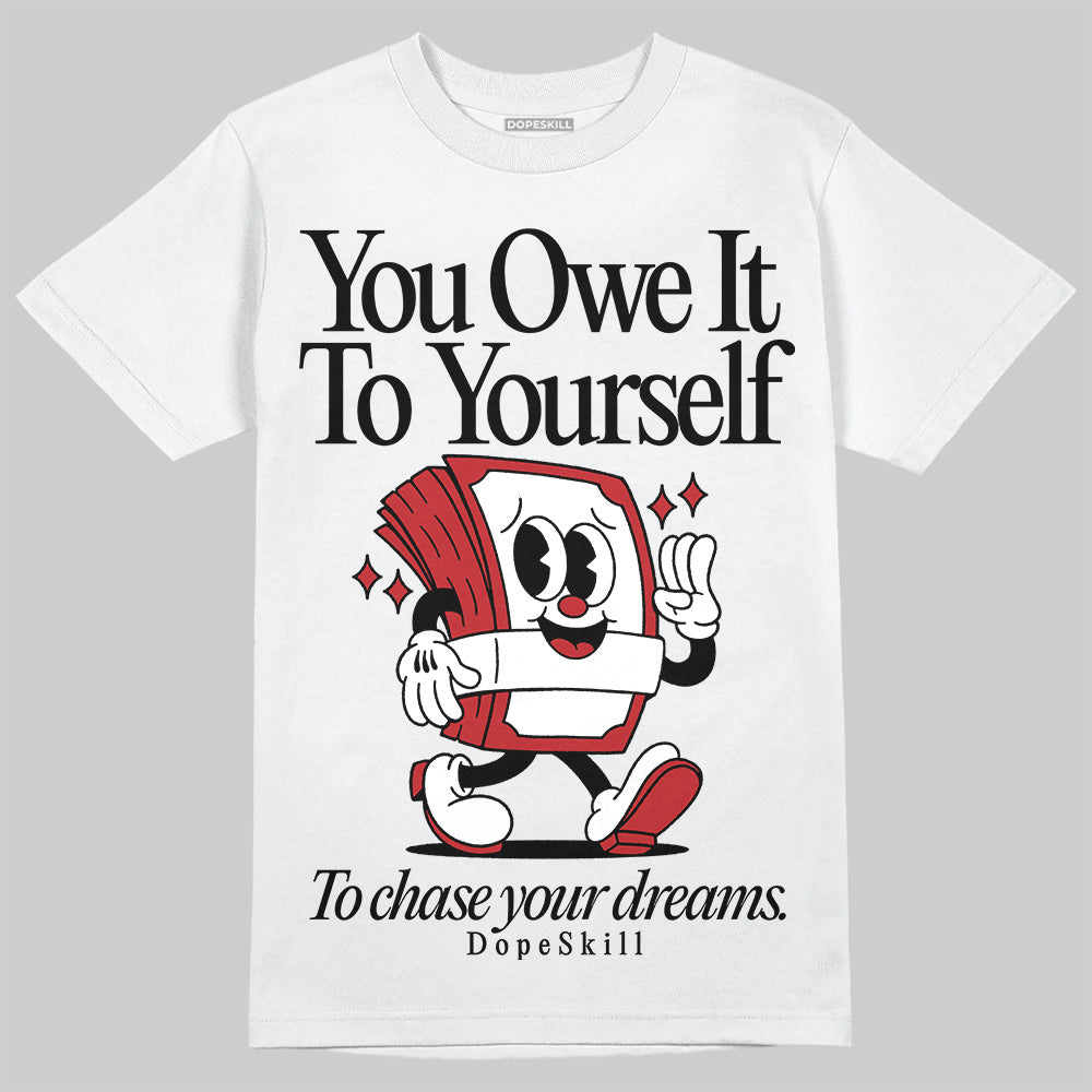 Flu Game 12s DopeSkill T-Shirt Owe It To Yourself Graphic
