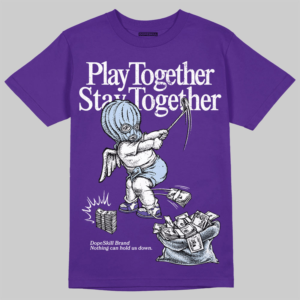 Grape 5s DopeSkill T-Shirt Play together, Stay together Graphic
