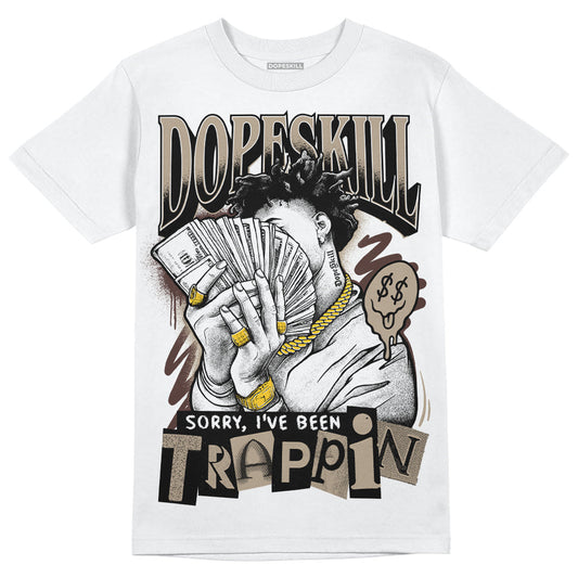 Latte 1s DopeSkill T-Shirt Sorry I've Been Trappin Graphic