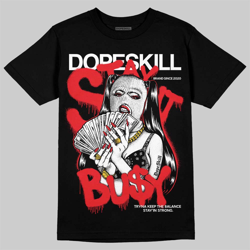 White Thunder 4s DopeSkill T-Shirt Stay It Busy Graphic