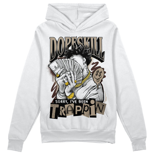 Latte 1s DopeSkill Hoodie Sweatshirt Sorry I've Been Trappin Graphic