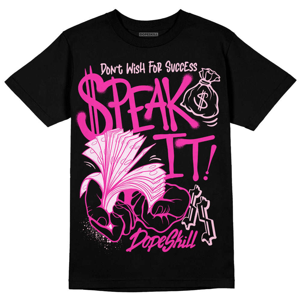 Triple Pink Dunk DopeSkill T-Shirt Speak It Graphic