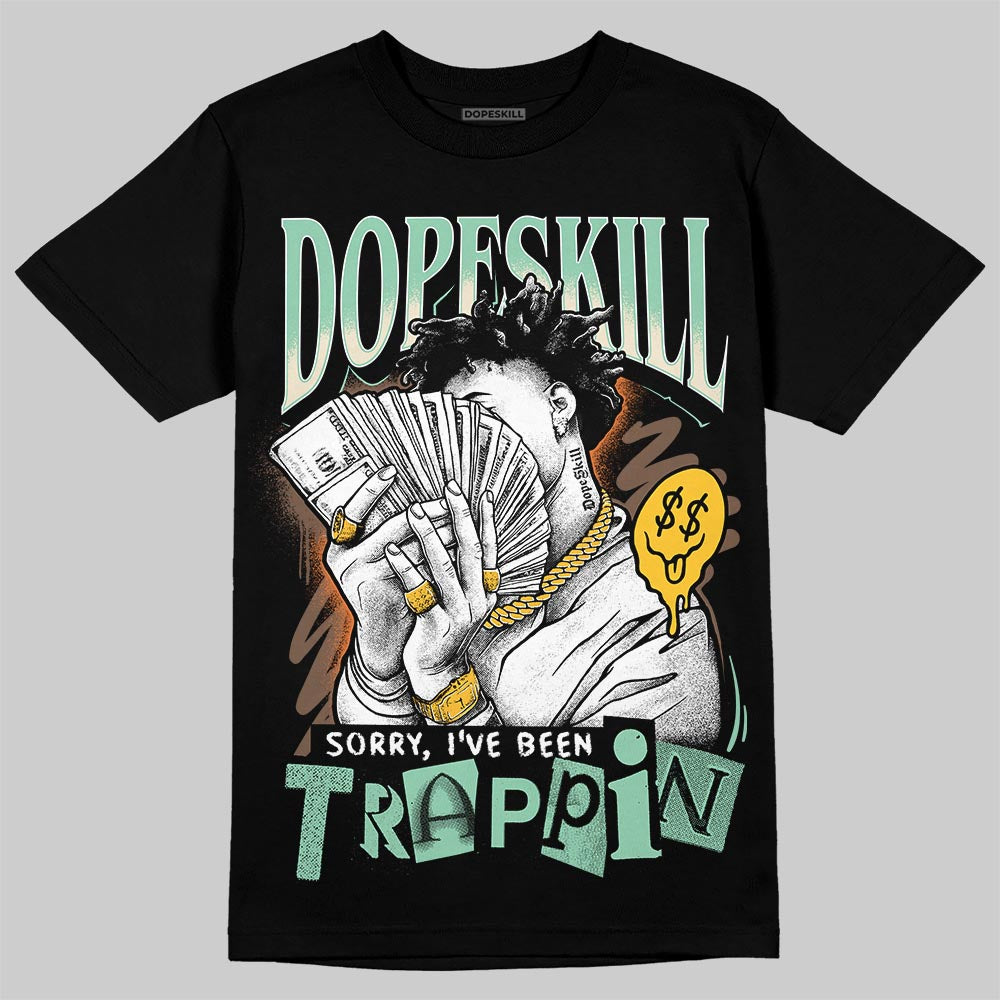 SB Dunk “Rodeo” DopeSkill T-Shirt Sorry I've Been Trappin Graphic