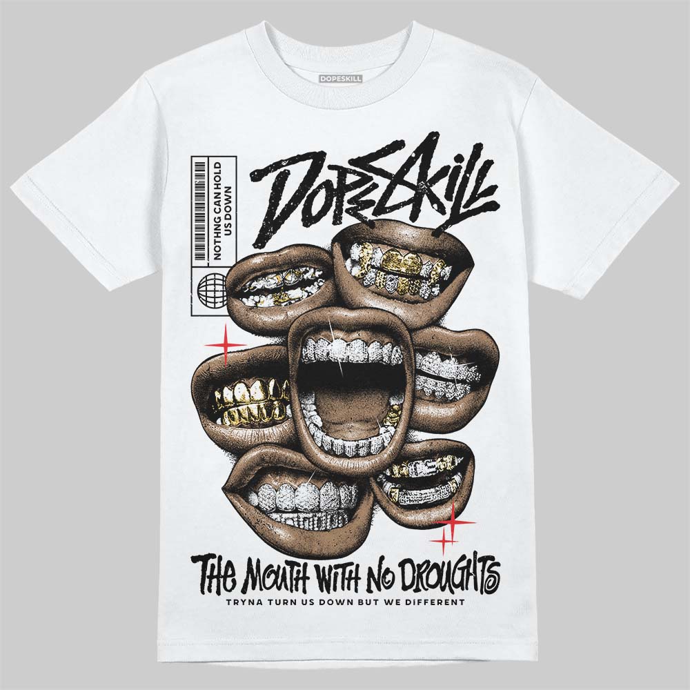 White Thunder 4s DopeSkill T-Shirt The Mouth With No Droughts Graphic