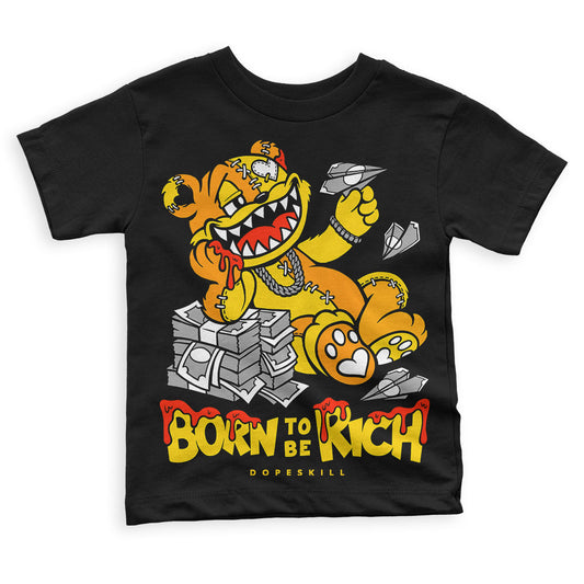Yellow Ochre 6s DopeSkill Toddler Kids T-shirt Born To Be Rich Graphic