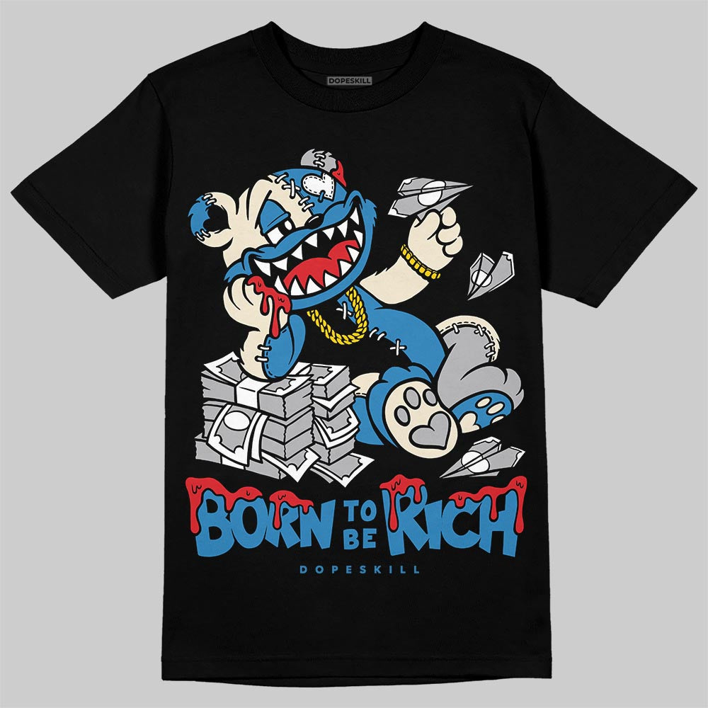 Rare Air 3s DopeSkill T-Shirt Born To Be Rich Graphic