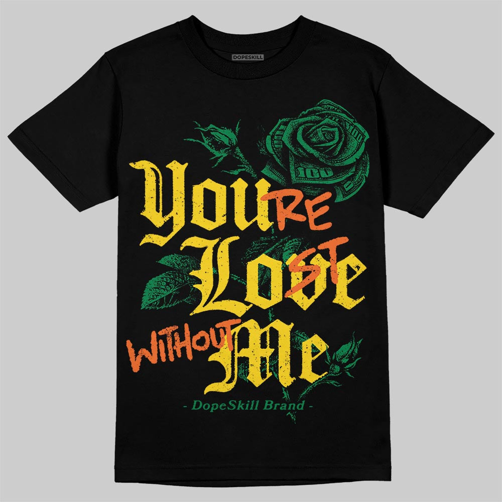 Green Collection DopeSkill T-Shirt You’re Lost Without Me Graphic