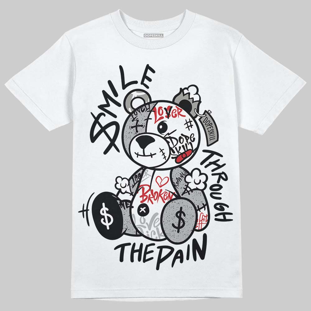 White Cement 4s DopeSkill T-Shirt Smile Through The Pain Graphic