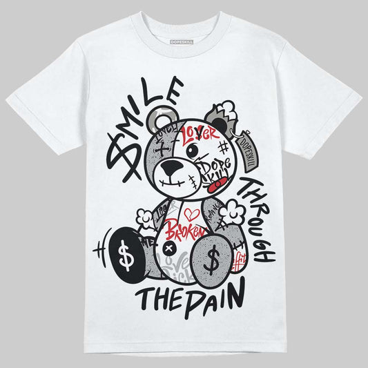White Cement 4s DopeSkill T-Shirt Smile Through The Pain Graphic