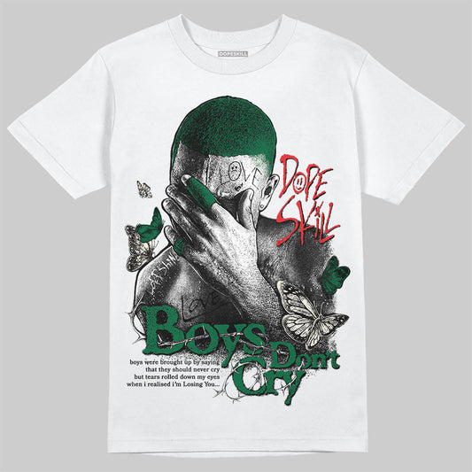 Pine Green 13s DopeSkill T-Shirt Boys Don't Cry Graphic