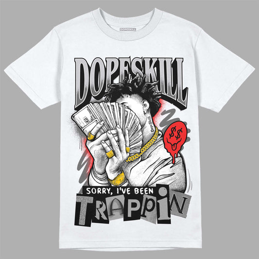 Grey Collection DopeSkill T-Shirt Sorry I've Been Trappin Graphic