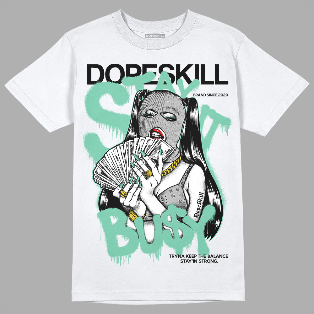 Green Glow 3s DopeSkill T-Shirt Stay It Busy Graphic