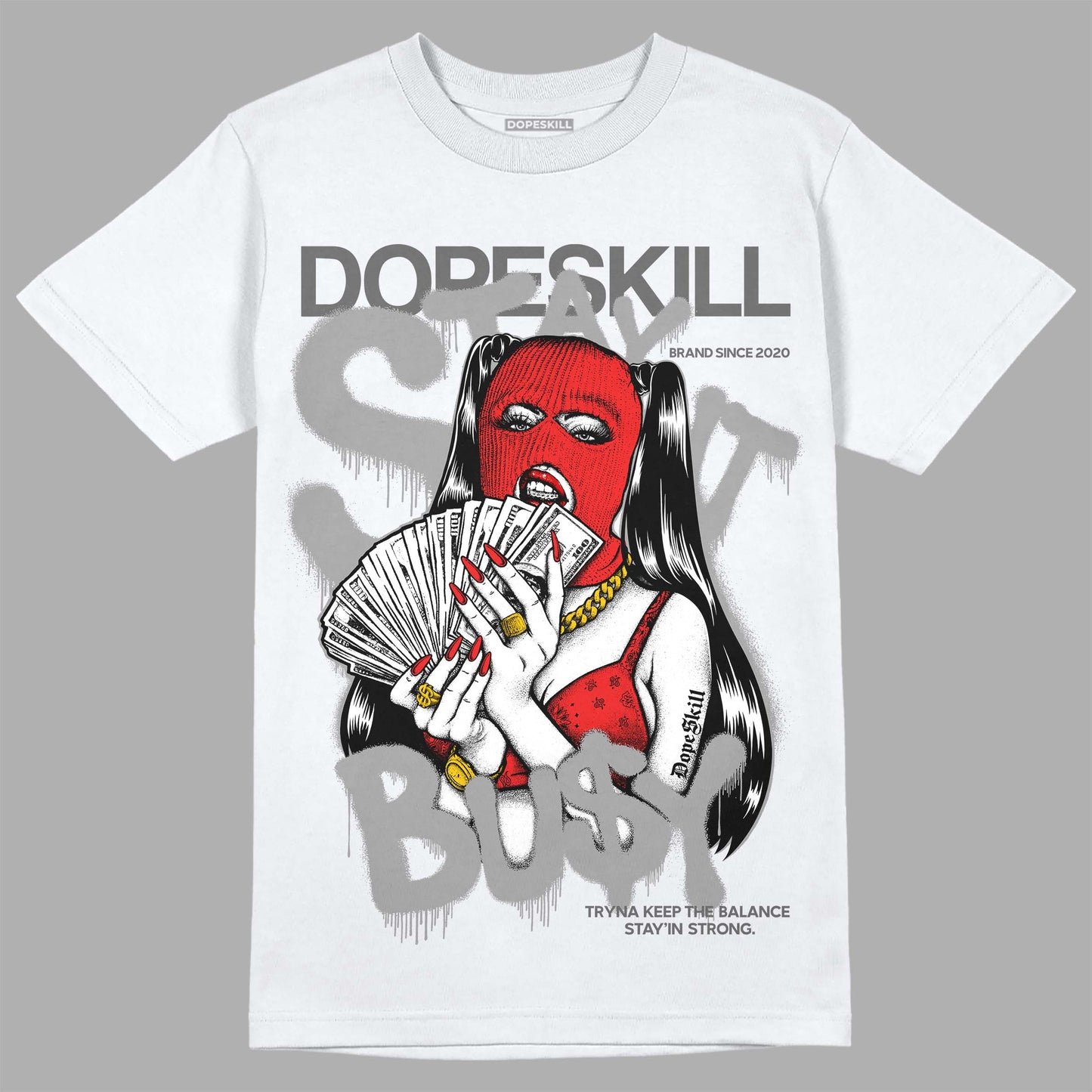 Grey Collection DopeSkill T-Shirt Stay It Busy Graphic