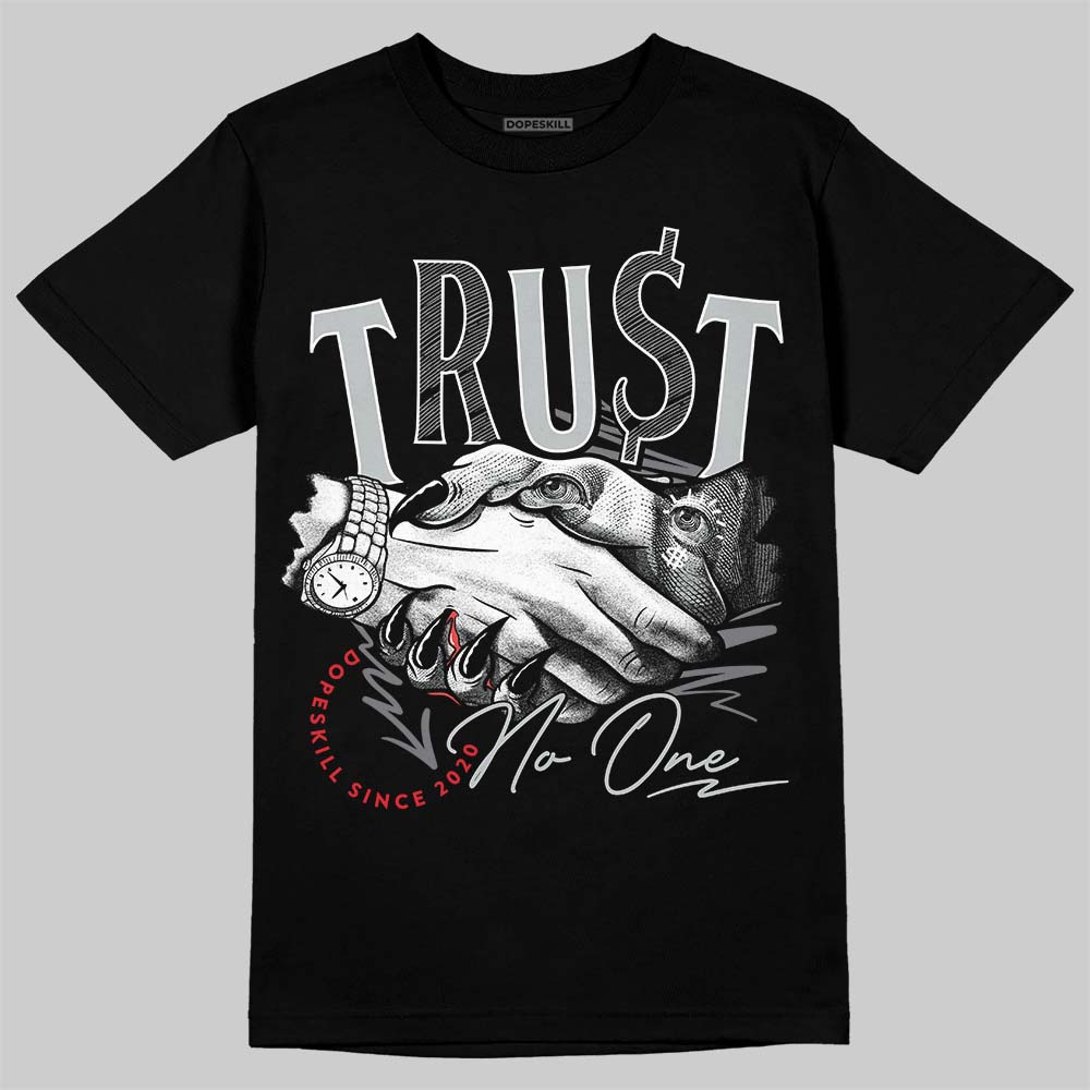 Wolf Grey 12s DopeSkill T-Shirt Trust No One Graphic