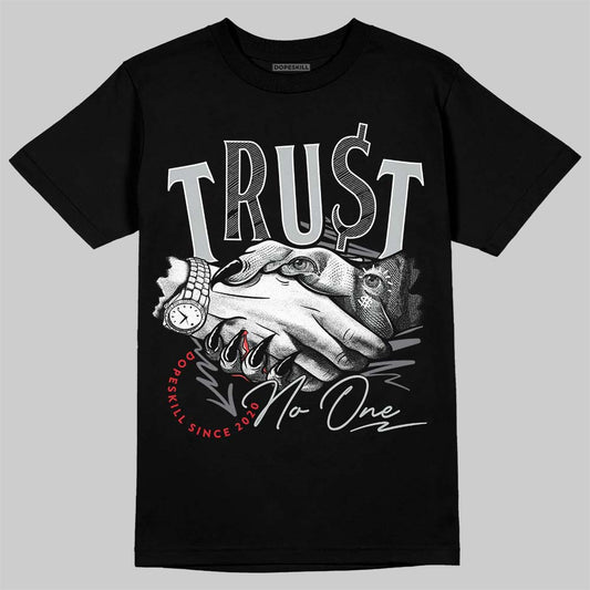 Wolf Grey 12s DopeSkill T-Shirt Trust No One Graphic