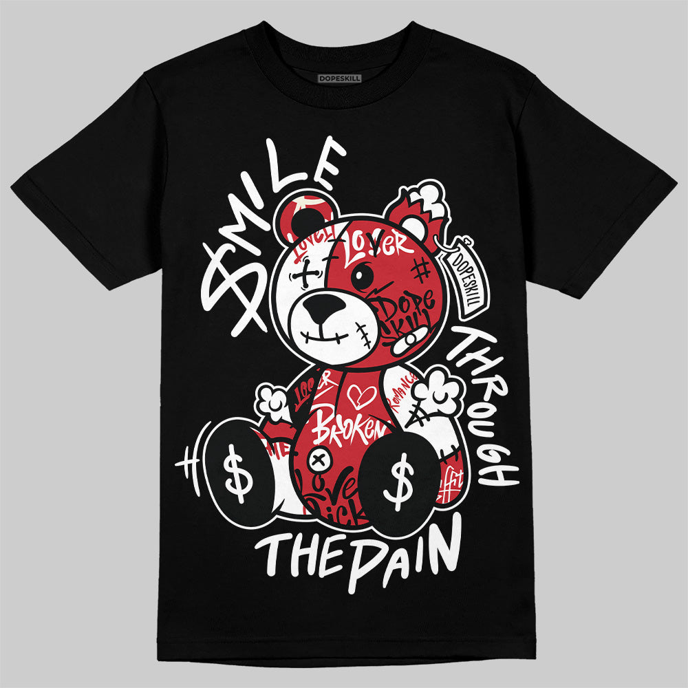 Bred 11s DopeSkill T-Shirt Smile Through The Pain Graphic