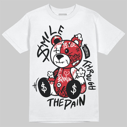 Bred 11s DopeSkill T-Shirt Smile Through The Pain Graphic