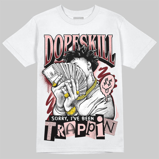 VALENTINE'S Day 3s DopeSkill T-Shirt Sorry I've Been Trappin Graphic