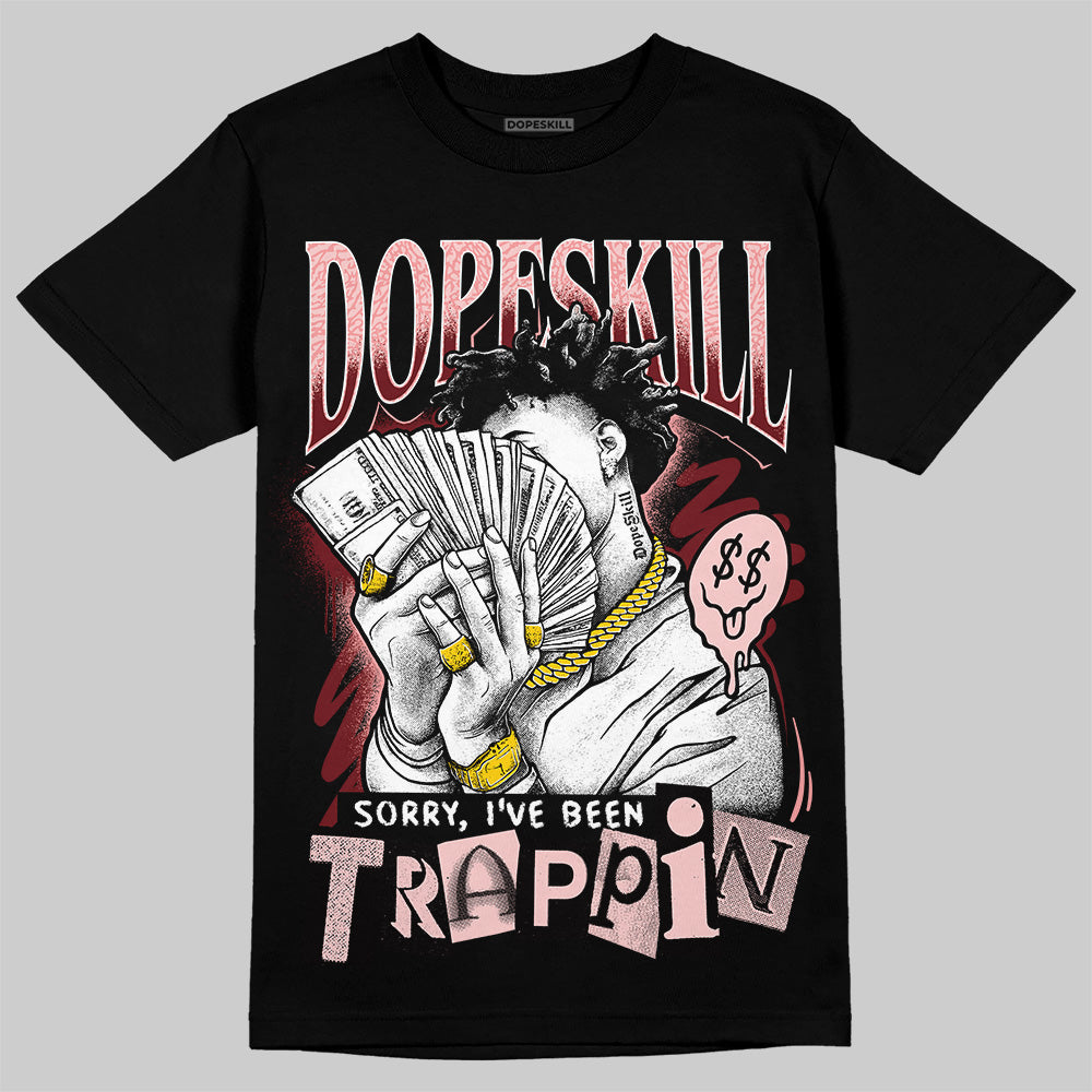 VALENTINE'S Day 3s DopeSkill T-Shirt Sorry I've Been Trappin Graphic