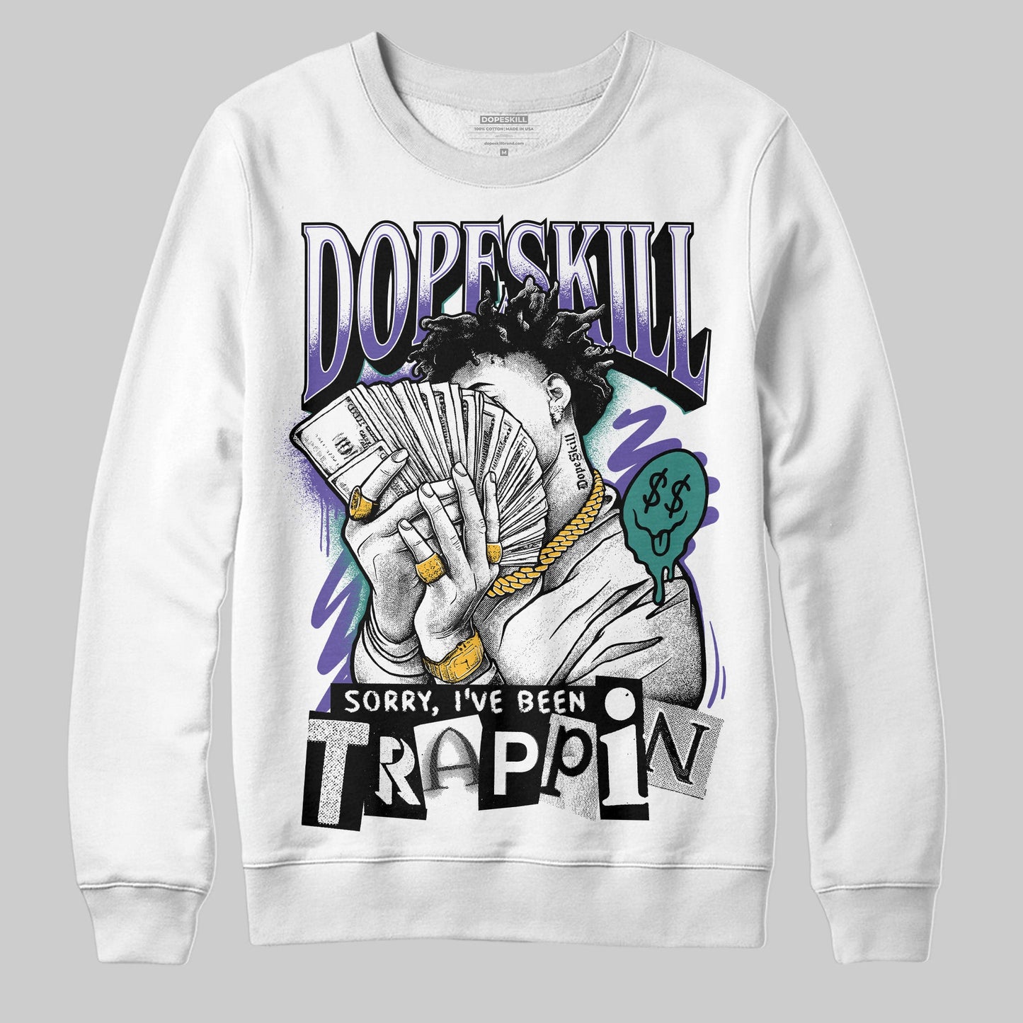 Grape 5s DopeSkill Sweatshirt Sorry I've Been Trappin Graphic