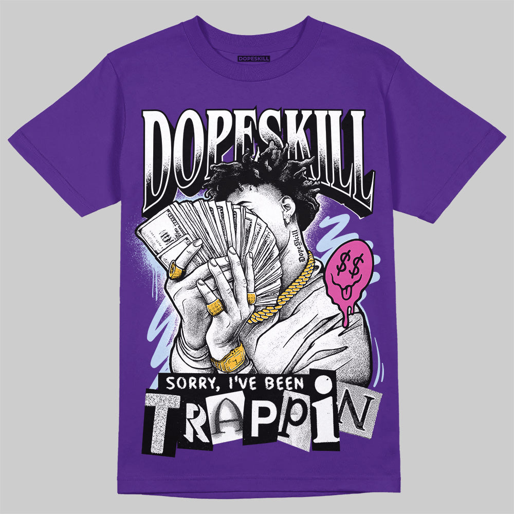 Grape 5s DopeSkill T-Shirt Sorry I've Been Trappin Graphic