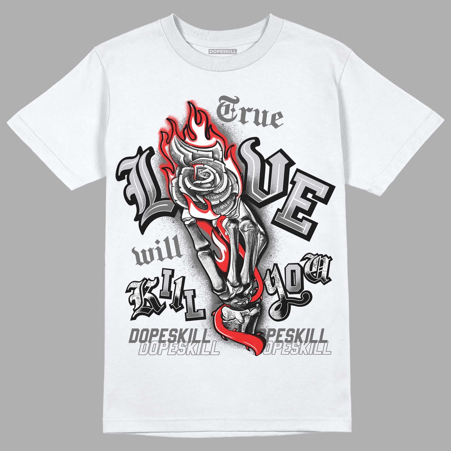Grey Collection DopeSkill T-Shirt True Love Will Kill You Graphic
