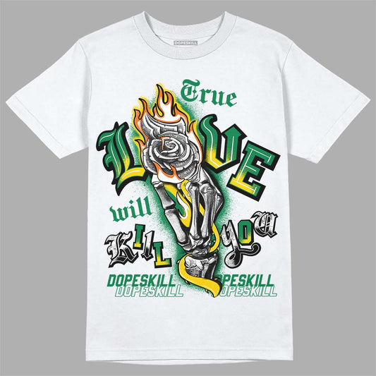 Green Collection DopeSkill T-Shirt True Love Will Kill You Graphic