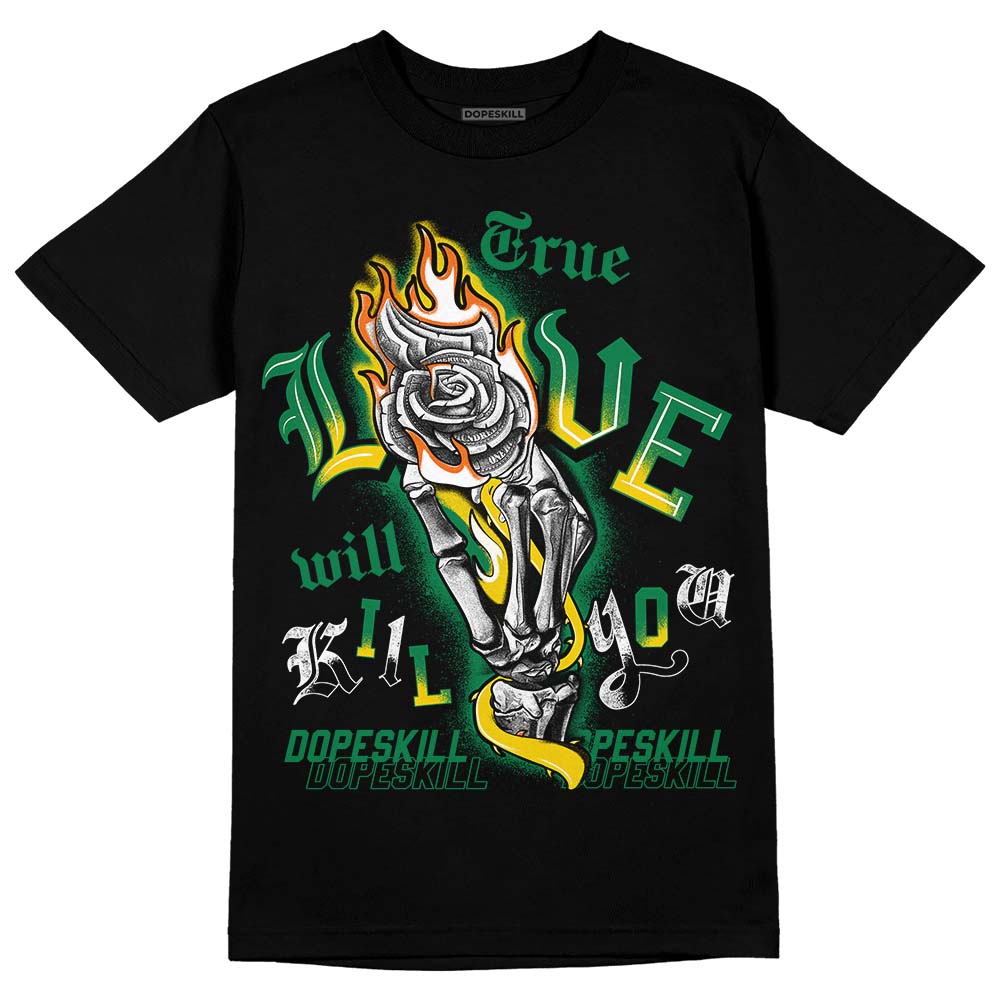 Green Collection DopeSkill T-Shirt True Love Will Kill You Graphic