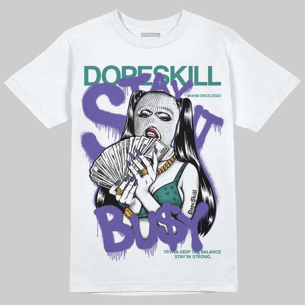 Grape 5s DopeSkill T-Shirt Stay It Busy Graphic
