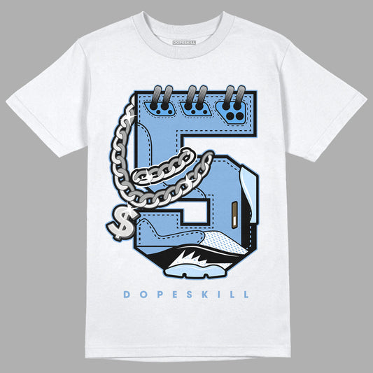 University Blue 5s DopeSkill T-Shirt No.5 Graphic