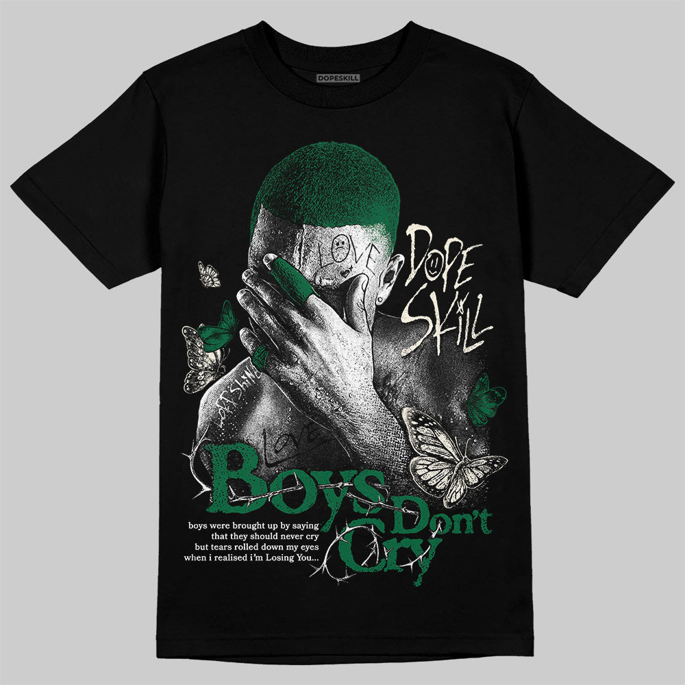 Pine Green 13s DopeSkill T-Shirt Boys Don't Cry Graphic