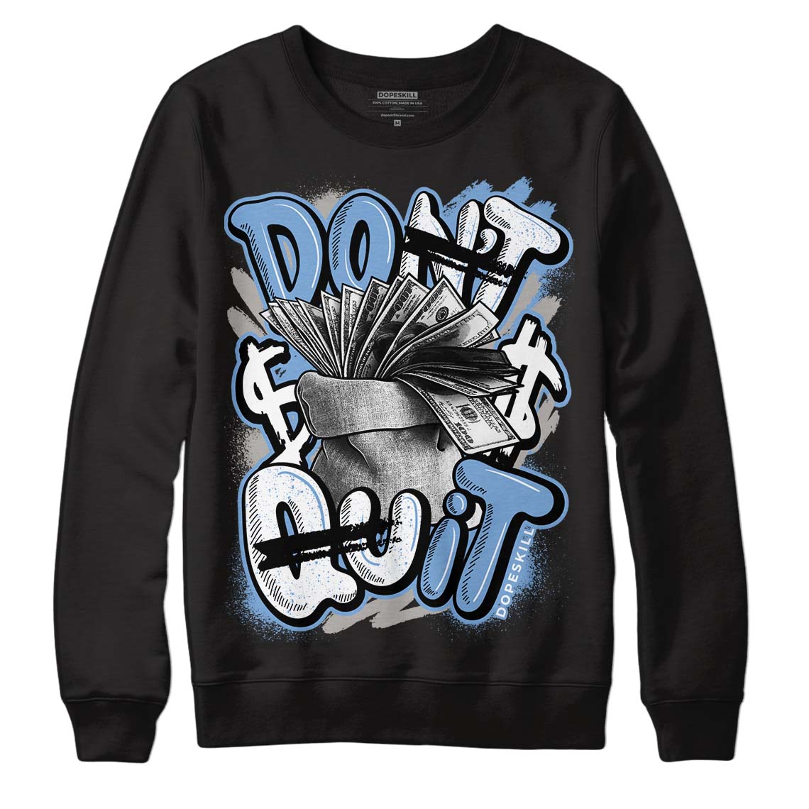 University Blue 5s DopeSkill Sweatshirt Don't Quit Graphic