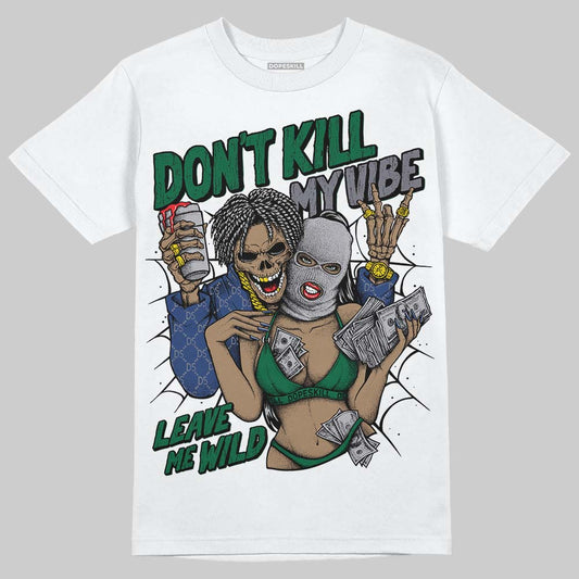 GT-2160 Shamrock Green DopeSkill T-Shirt Don't Kill My Vibe Graphic