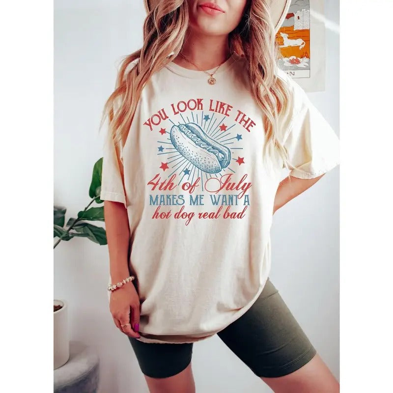 4th of July Shirt: You Look Like the 4th of July & Make Me Crave Hot Dogs! Independence Day Tee for Hot Dog Lovers...