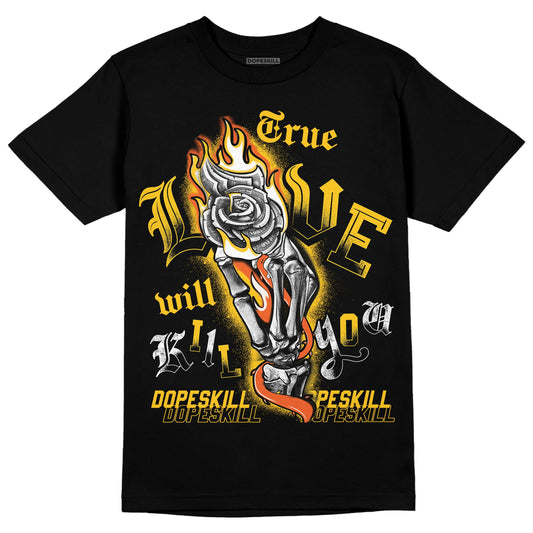 Yellow Collection DopeSkill T-Shirt True Love Will Kill You Graphic