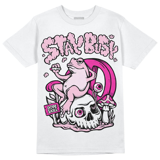 Triple Pink Dunk DopeSkill T-Shirt Stay Busy Graphic