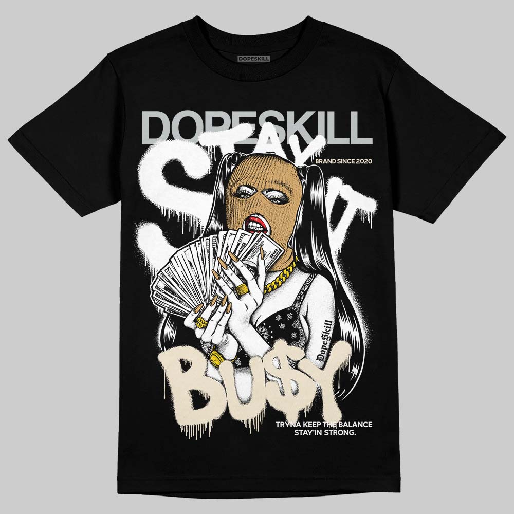 Reverse Metallic 5s DopeSkill T-Shirt Stay It Busy Graphic