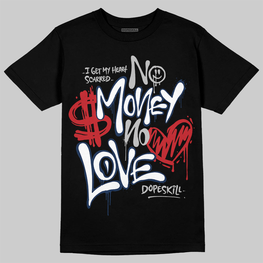 Summit White Navy 4s DopeSkill T-Shirt No Money No Love Typo Graphic